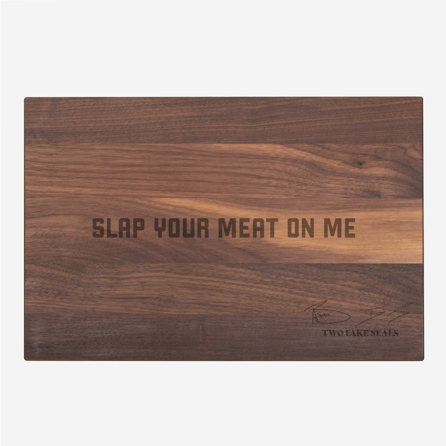 Two Fake Seals ‘Slap Your Meat On Me’ Walnut Cutting Board